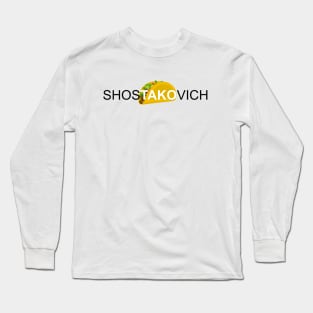 Shos'taco'vich Long Sleeve T-Shirt